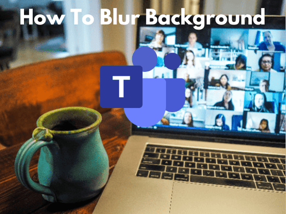 How to blur background in teams